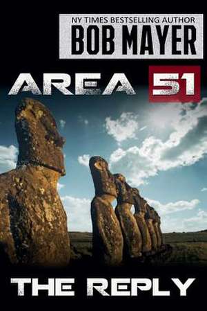 Area 51 the Reply de Bob Mayer