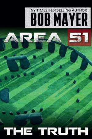 Area 51 the Truth: The Gift of Failure de Bob Mayer