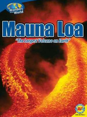 Mauna Loa: The Largest Volcano on Earth de Christine Webster