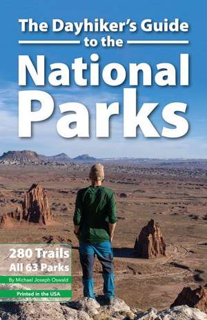 The Dayhiker's Guide to the National Parks de Michael Joseph Oswald