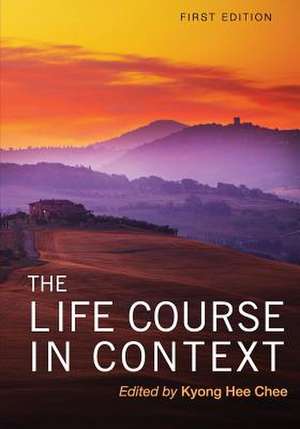 The Life Course in Context de Kyong Hee Chee