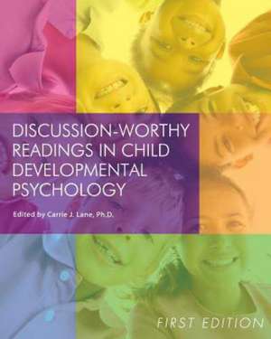 Discussion-Worthy Readings in Child Developmental Psychology de Carrie Lane