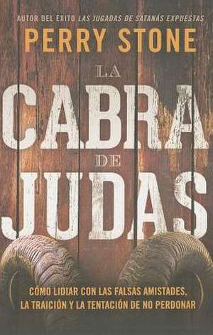 La Cabra de Judas = The Judas Goat de Perry Stone