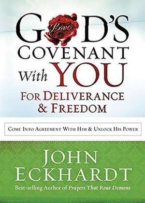 God's Covenant with You for Deliverance & Freedom de John Eckhardt