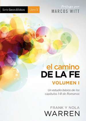 El Camino de la Fe, Volumen I = The Journey of Faith, Vol I de Marcos Witt