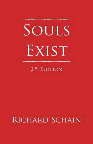 Souls Exist de Richard Schain