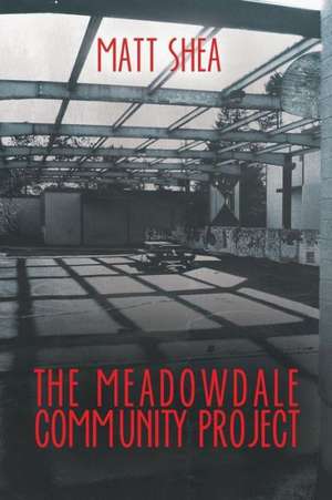 The Meadowdale Community Project de Matt Shea