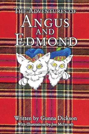 The Adventures of Angus and Edmond de Gunna Dickson