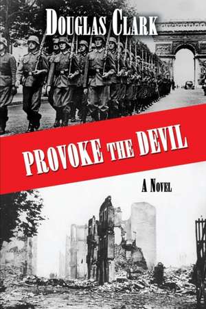 Provoke The Devil de Douglas Clark