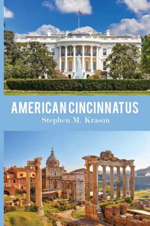 American Cincinnatus de Stephen M. Krason