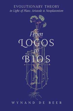 From Logos to Bios de Wynand de Beer