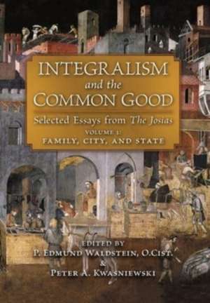 Integralism and the Common Good de P. Edmund Waldstein