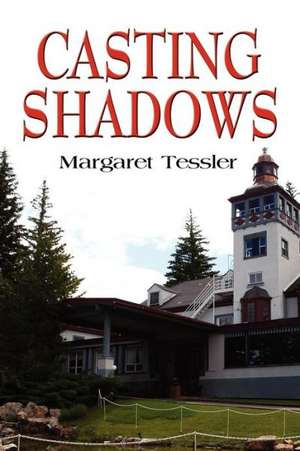 Casting Shadows de Margaret Tessler