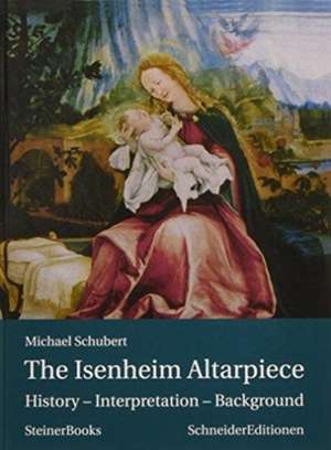 The Isenheim Altarpiece de Michael Schubert