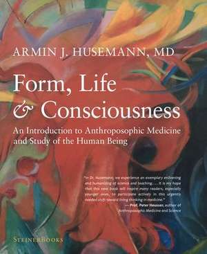 Form, Life, and Consciousness de Armin J Husemann