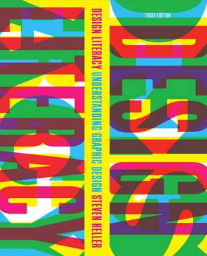 Design Literacy: Understanding Graphic Design de Steven Heller