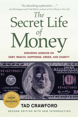 The Secret Life of Money: Enduring Tales of Debt, Wealth, Happiness, Greed, and Charity de Tad Crawford