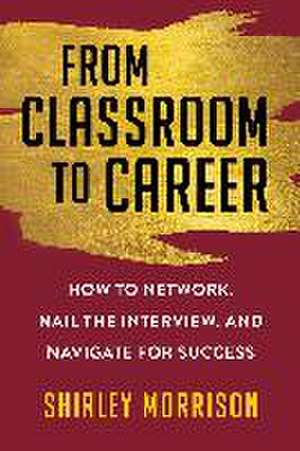 From Classroom to Career de Shirley Morrison