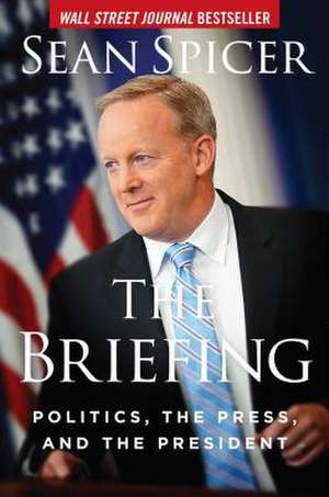 The Briefing de Sean Spicer