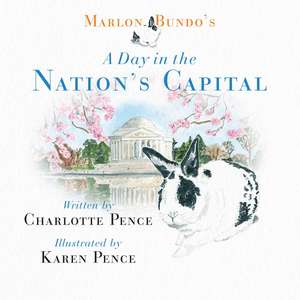 Marlon Bundo's Day in the Nation's Capital de Charlotte Pence