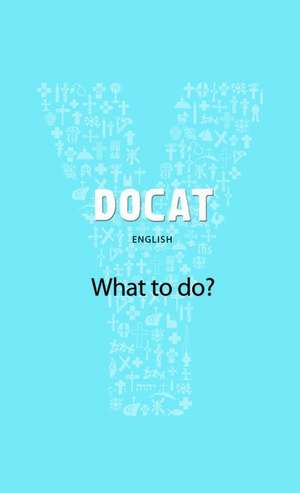 Docat: Catholic Social Teaching for Youth de Bernhard Meuser