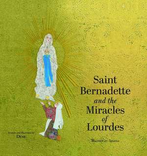 Saint Bernadette and the Miracles of Lourdes de Demi