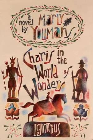 Charis in the World of Wonders: A Novel Set in Puritan New England de Marly Youmans