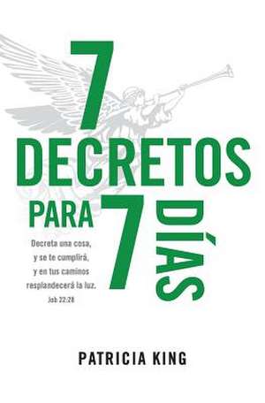 7 Decretos Para 7 Dias de Patricia King