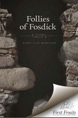 The Follies of Fosdick de Morrison, Henry Clay