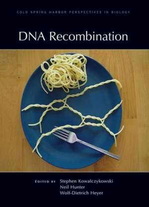 DNA Recombination: A Laboratory Manual de Stephen Kowalczykowski