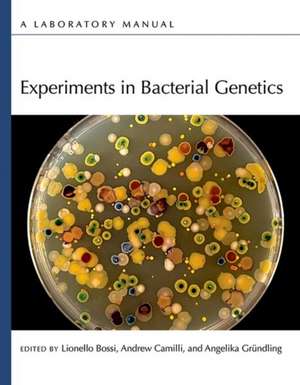 Experiments in Bacterial Genetics de Lionello Bossi