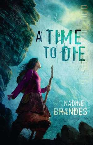 A Time to Die de Nadine Brandes