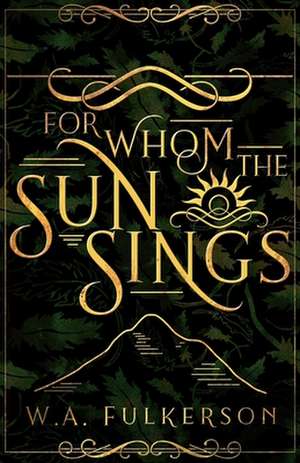 For Whom the Sun Sings de W A Fulkerson