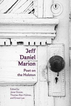 Jeff Daniel Marion: Poet on the Holston de Ernest Lee