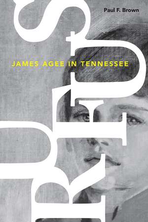 Rufus: James Agee in Tennessee de Paul F. Brown