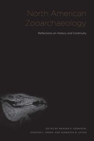 North American Zooarchaeology: Reflections on History and Continuity de Dr. Meagan Elizabeth Dennison