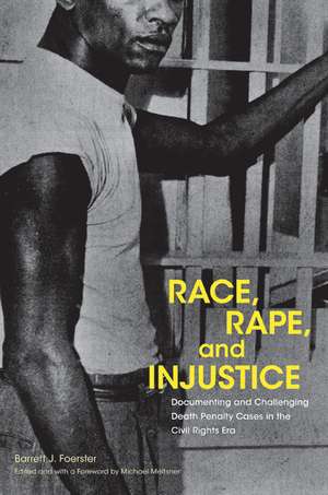 Race, Rape, and Injustice: Documenting and Challenging Death Penalty Cases in the Civil Rights Era de Michael Meltsner