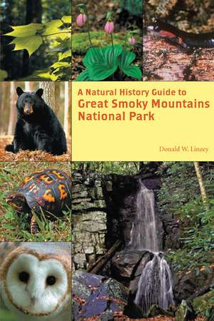 A Natural History Guide to Great Smoky Mountains National Park de Donald W. Linzey