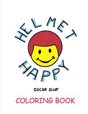 Helmet Happy Coloring Book de Oscar Eliot