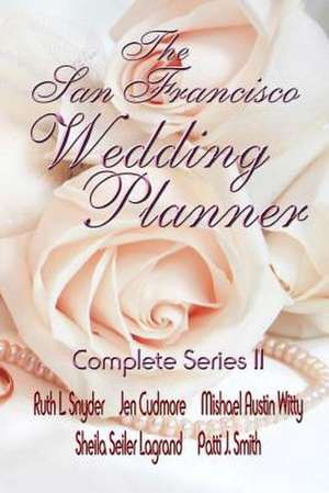 The San Francisco Wedding Planner Complete Series II