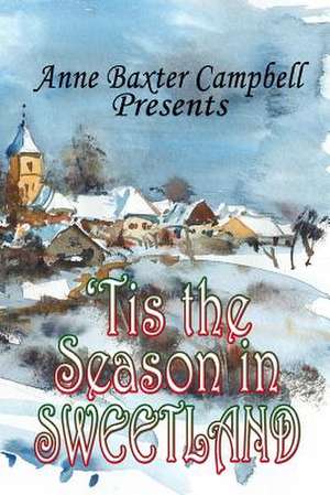 'Tis the Season in Sweetland the Complete Series