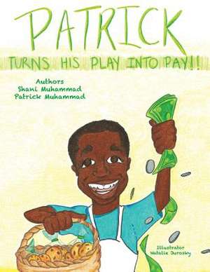 Patrick Turns His Play Into Pay de Shani Muhammad