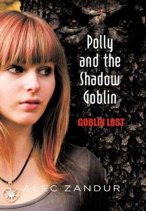 Polly and the Shadow Goblin de Alec Zandur