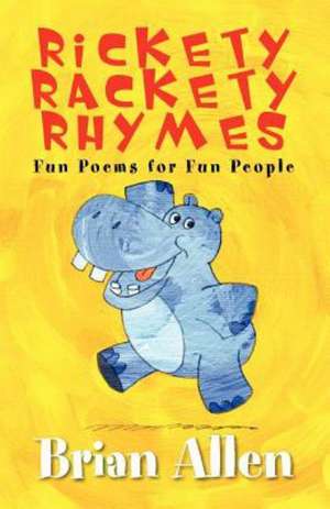 Rickety Rackety Rhymes de Brian Allen