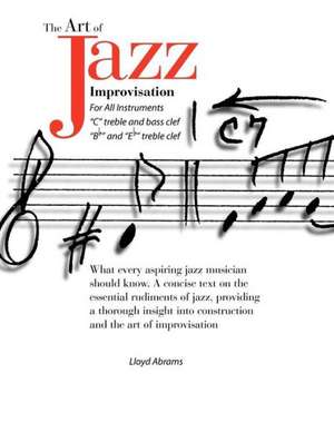 The Art of Jazz Improvisation de Lloyd Abrams