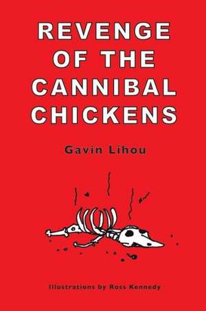 Revenge of the Cannibal Chickens de Gavin Lihou