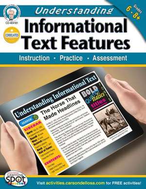 Understanding Informational Text Features, Grades 6-8: Instruction, Practice, Assessment de Schyrlet Cameron