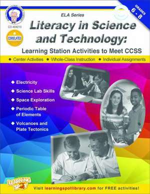 Literacy in Science and Technology, Grades 6 - 8: Learning Station Activities to Meet Ccss de Schyrlet Cameron