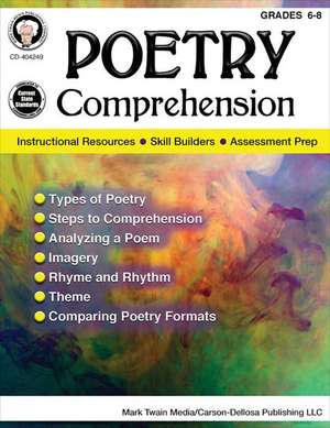 Poetry Comprehension, Grades 6 - 8 de Schyrlet Cameron