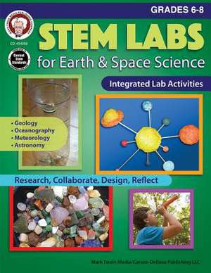 Stem Labs for Earth & Space Science, Grades 6 - 8 de Schyrlet Cameron